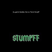 180 CD - Stumpff - Zu sp�t ihr Scheisser Hier ist Tommi Stumpff 6