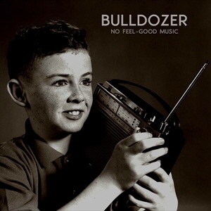300 Bulldozer - No Feel-Good Music - 12 Inch